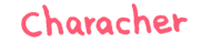 CHARACTER